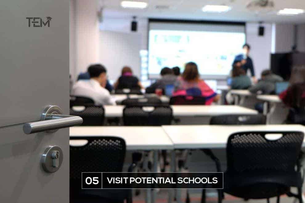 Visit potential schools