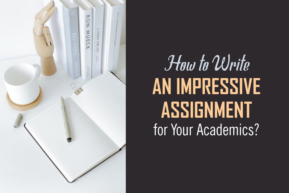 how-to-write-an-impressive-assignment-for-your-academics