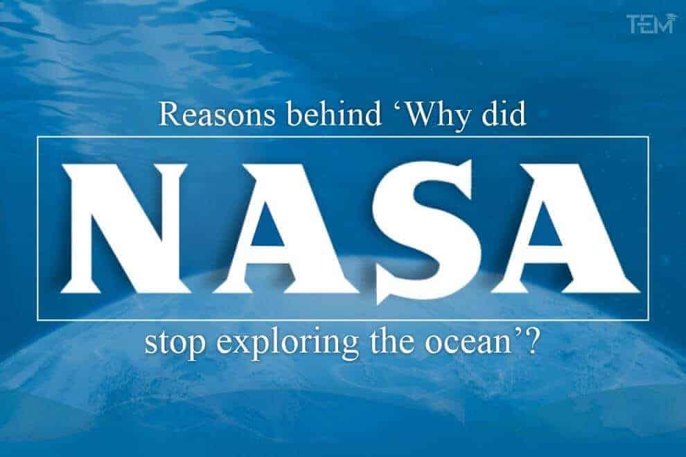 Why did NASA stop exploring the ocean