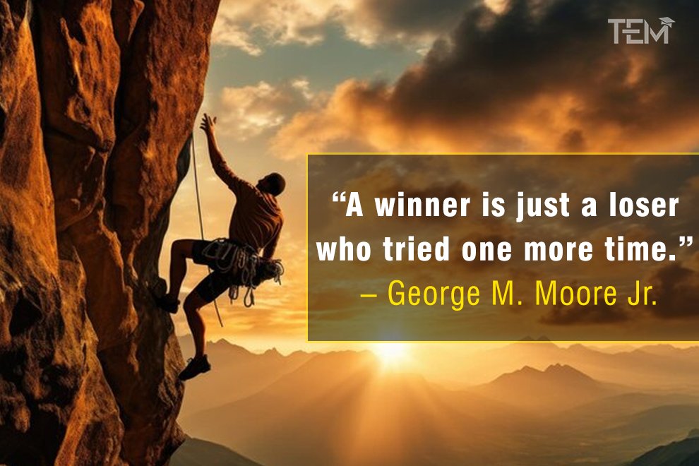 A winner is just a loser who tried one more time.