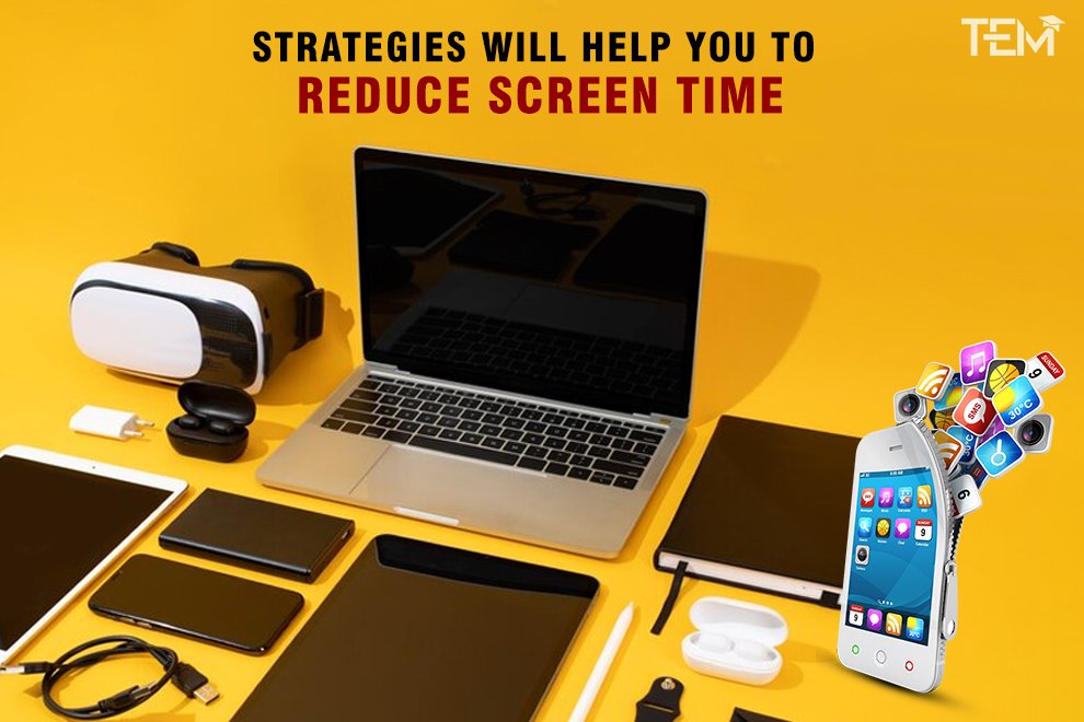 Reduce Screen Time