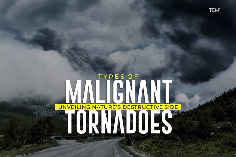 types-of-malignant-tornados